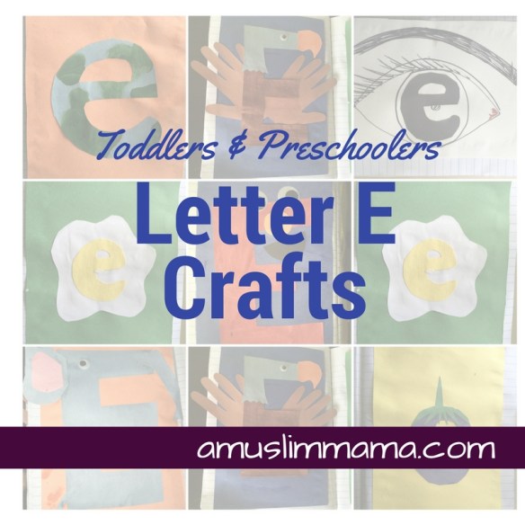 Letter E crafts for Toddlers and Preschoolers | AMuslimMama
